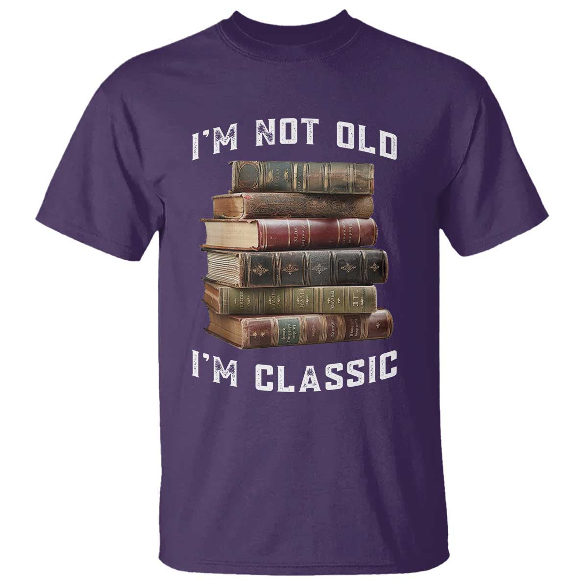 Funny Book Lover T Shirt I Am Not Old I Am Classic - Wonder Print Shop