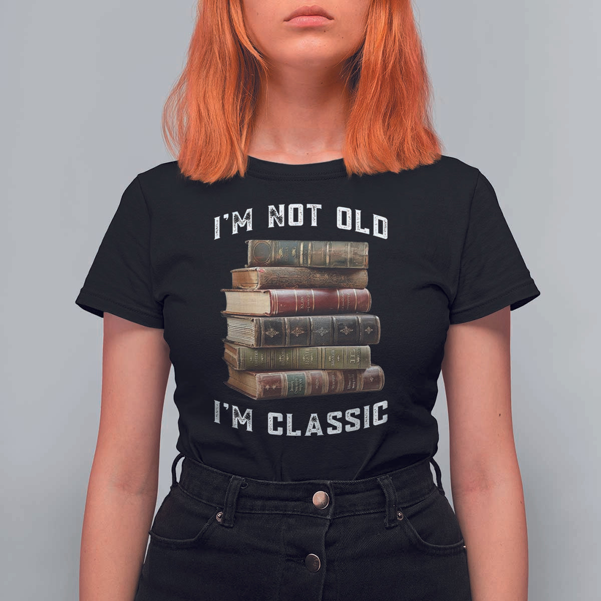 Funny Book Lover T Shirt For Women I Am Not Old I Am Classic - Wonder Print Shop