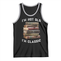 Funny Book Lover Tank Top I Am Not Old I Am Classic - Wonder Print Shop