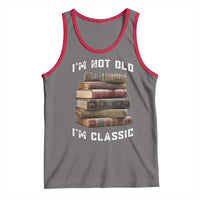 Funny Book Lover Tank Top I Am Not Old I Am Classic - Wonder Print Shop