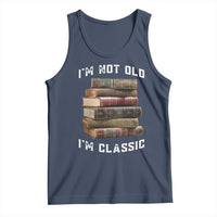 Funny Book Lover Tank Top I Am Not Old I Am Classic - Wonder Print Shop