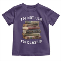 Funny Book Lover Toddler T Shirt I Am Not Old I Am Classic - Wonder Print Shop