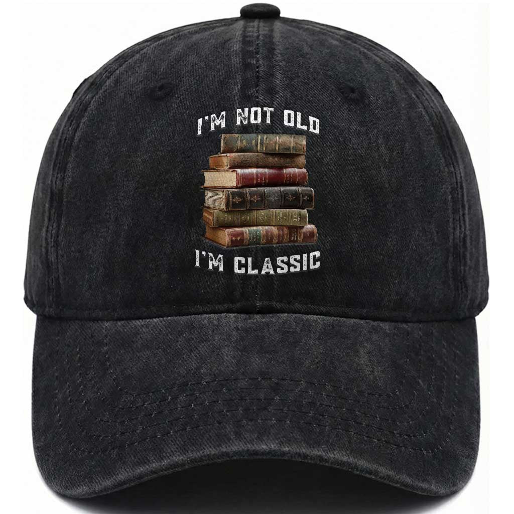 Funny Book Lover Washed Cotton Baseball Cap I Am Not Old I Am Classic