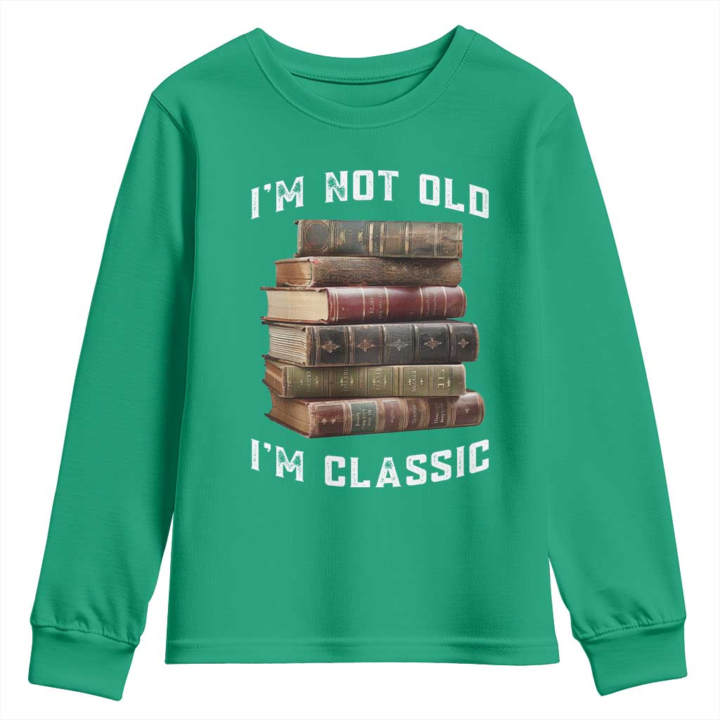 Funny Book Lover Youth Sweatshirt I Am Not Old I Am Classic - Wonder Print Shop