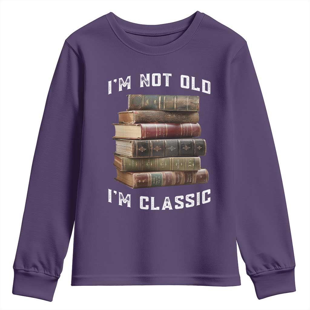 Funny Book Lover Youth Sweatshirt I Am Not Old I Am Classic - Wonder Print Shop