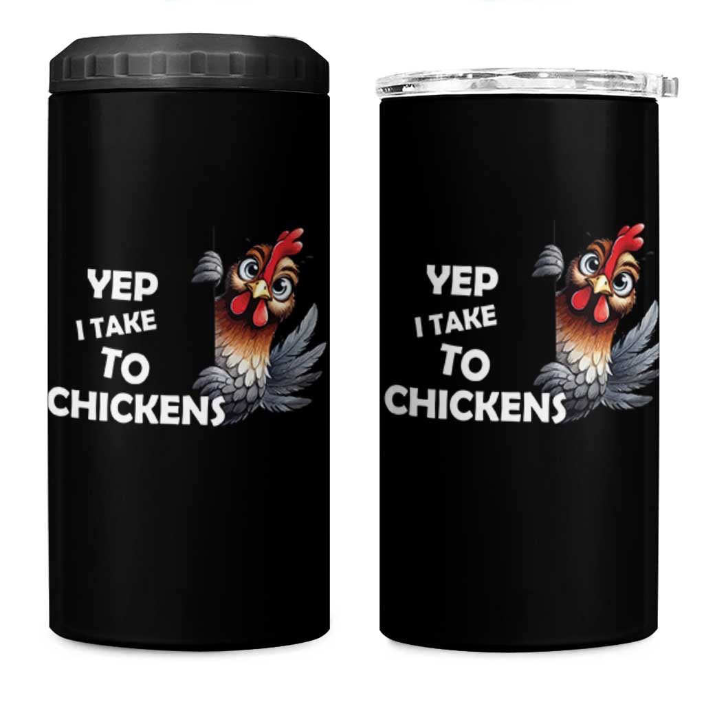 Funny Cute Chicken 4 in 1 Can Cooler Tumbler Yep I Talk To Chickens Farm Animal Lover