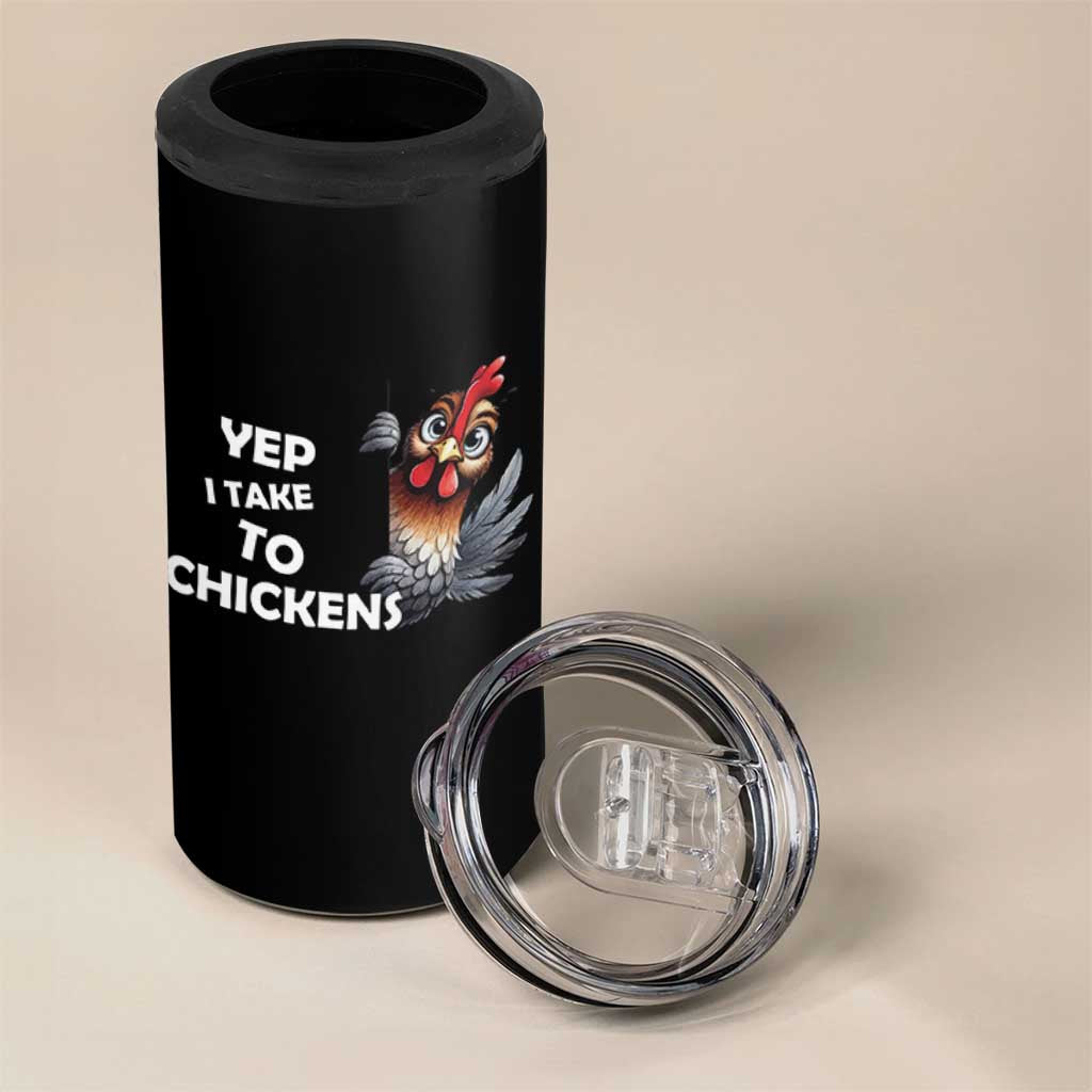 Funny Cute Chicken 4 in 1 Can Cooler Tumbler Yep I Talk To Chickens Farm Animal Lover