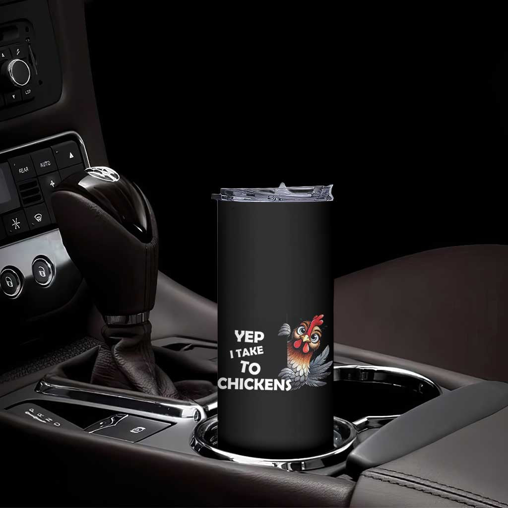 Funny Cute Chicken Skinny Tumbler Yep I Talk To Chickens Farm Animal Lover
