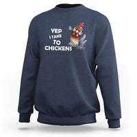 Funny Cute Chicken Sweatshirt Yep I Talk To Chickens Farm Animal Lover - Wonder Print Shop