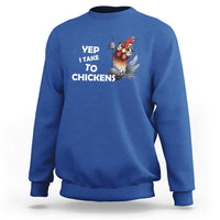 Funny Cute Chicken Sweatshirt Yep I Talk To Chickens Farm Animal Lover - Wonder Print Shop