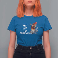 Funny Cute Chicken T Shirt For Women Yep I Talk To Chickens Farm Animal Lover - Wonder Print Shop
