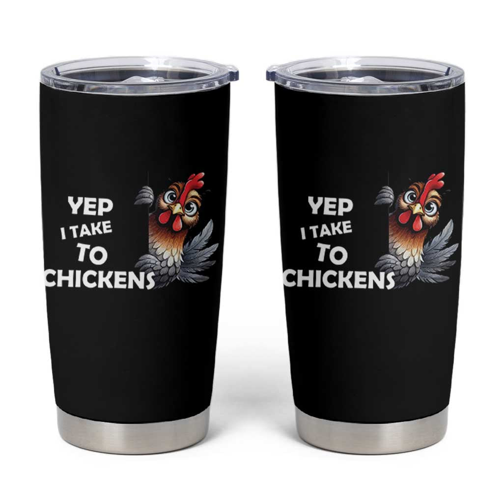 Funny Cute Chicken Tumbler Cup Yep I Talk To Chickens Farm Animal Lover