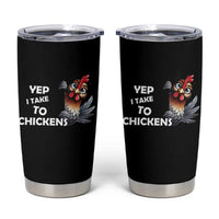 Funny Cute Chicken Tumbler Cup Yep I Talk To Chickens Farm Animal Lover