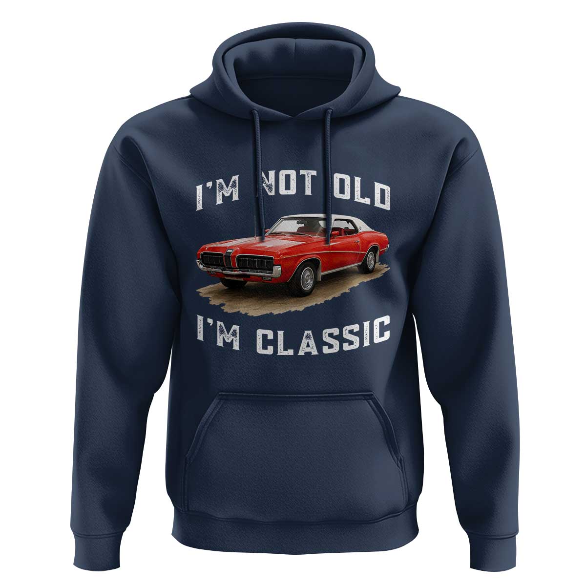 I'm Not Old I'm Classic Hoodie Vintage 1970 Mercury Cougar Hardtop Classic Car Enthusiast