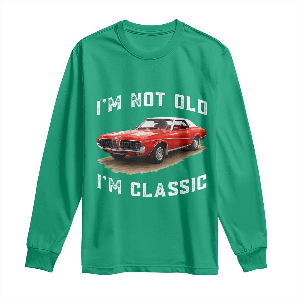 I'm Not Old I'm Classic Long Sleeve Shirt Vintage 1970 Mercury Cougar Hardtop Classic Car Enthusiast