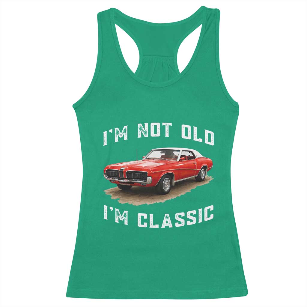 I'm Not Old I'm Classic Racerback Tank Top Vintage 1970 Mercury Cougar Hardtop Classic Car Enthusiast