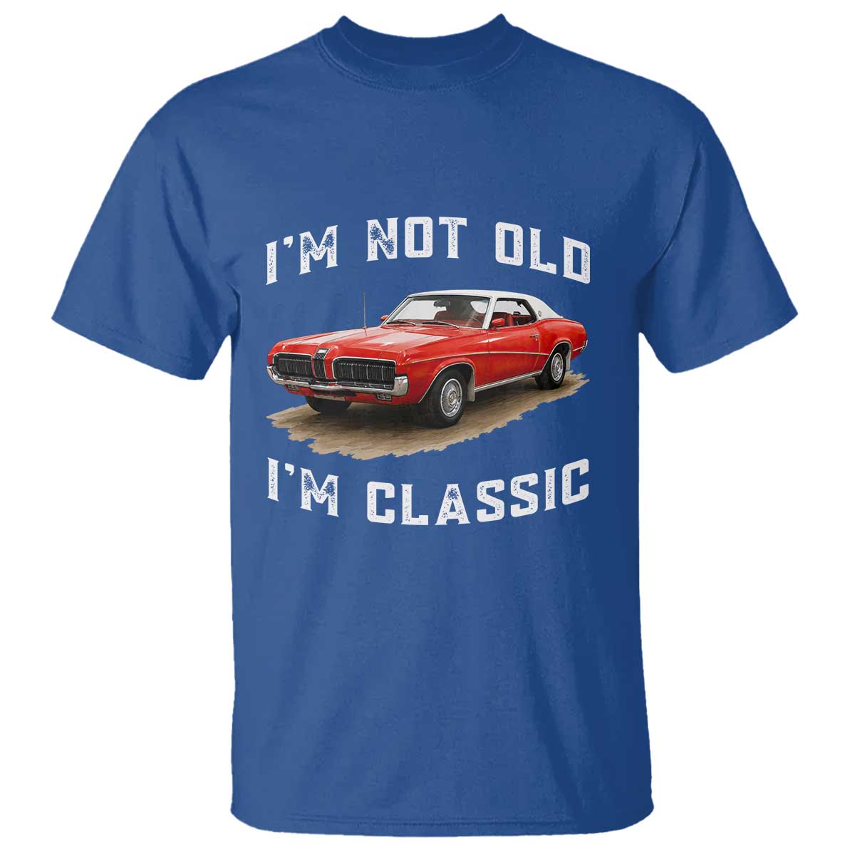 I'm Not Old I'm Classic T Shirt Vintage 1970 Mercury Cougar Hardtop Classic Car Enthusiast