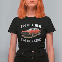 I'm Not Old I'm Classic T Shirt For Women Vintage 1970 Mercury Cougar Hardtop Classic Car Enthusiast