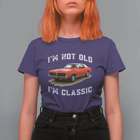 I'm Not Old I'm Classic T Shirt For Women Vintage 1970 Mercury Cougar Hardtop Classic Car Enthusiast