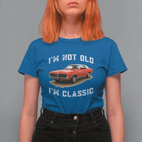 I'm Not Old I'm Classic T Shirt For Women Vintage 1970 Mercury Cougar Hardtop Classic Car Enthusiast