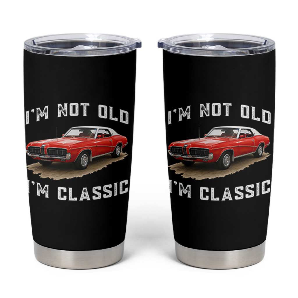 I'm Not Old I'm Classic Tumbler Cup Vintage 1970 Mercury Cougar Hardtop Classic Car Enthusiast