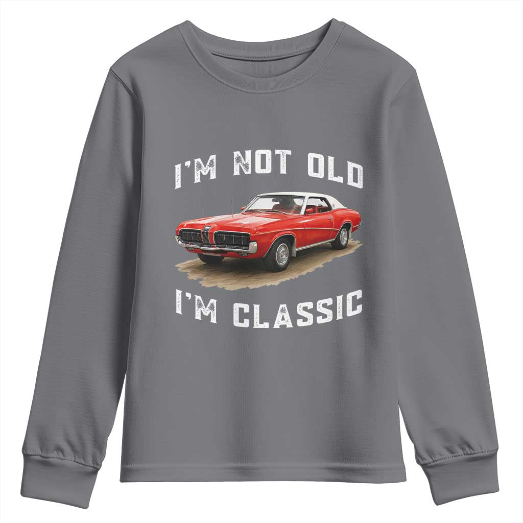 I'm Not Old I'm Classic Youth Sweatshirt Vintage 1970 Mercury Cougar Hardtop Classic Car Enthusiast