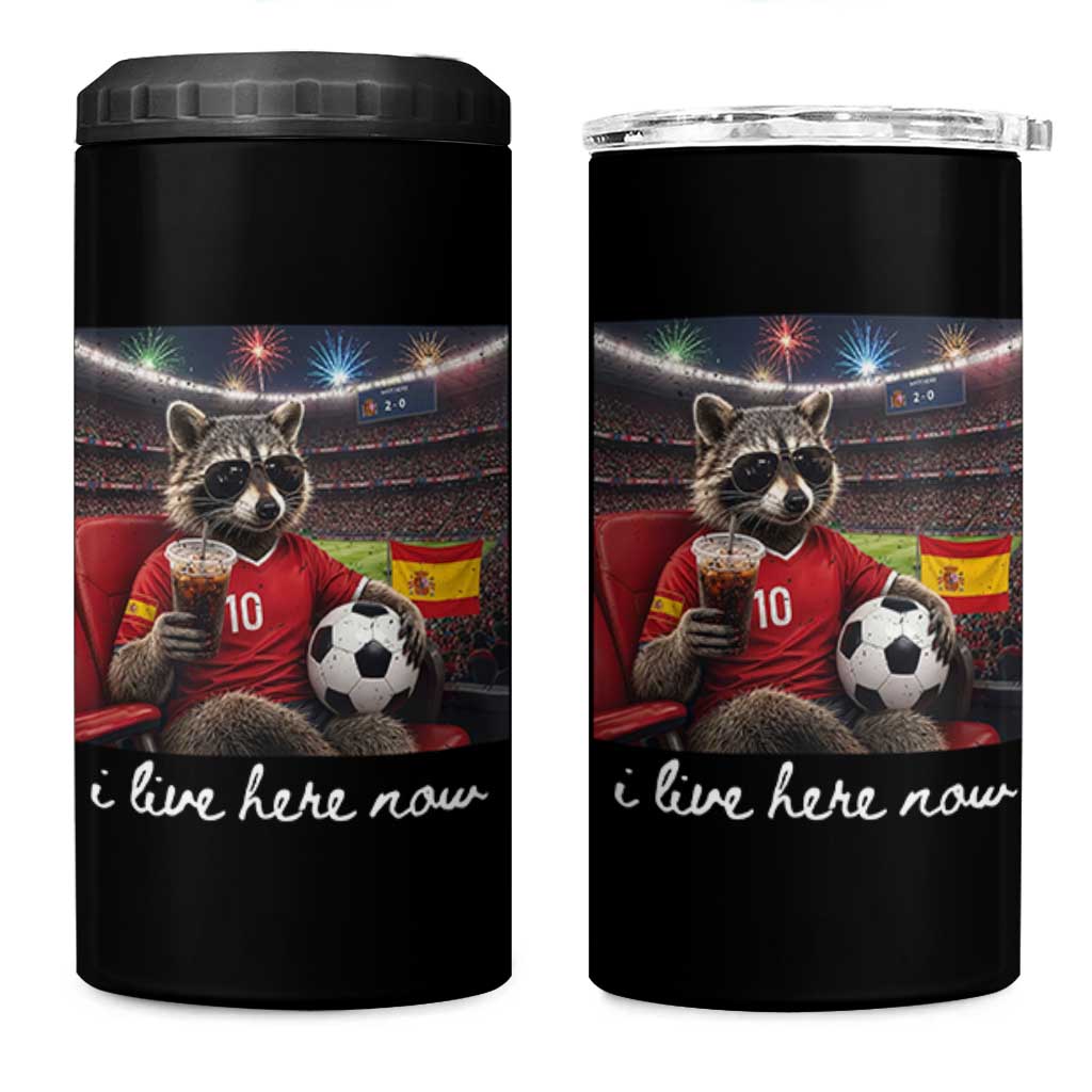 Espana Spain Soccer Football Fan Spanish Flag 4 in 1 Can Cooler Tumbler Funny Raccoon I Live Here Now