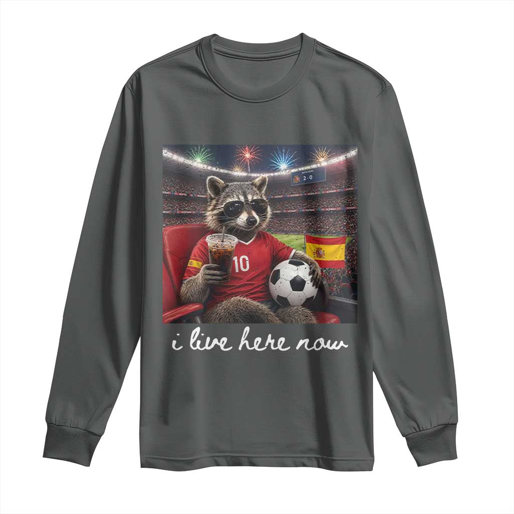 Espana Spain Soccer Football Fan Spanish Flag Long Sleeve Shirt Funny Raccoon I Live Here Now