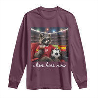Espana Spain Soccer Football Fan Spanish Flag Long Sleeve Shirt Funny Raccoon I Live Here Now