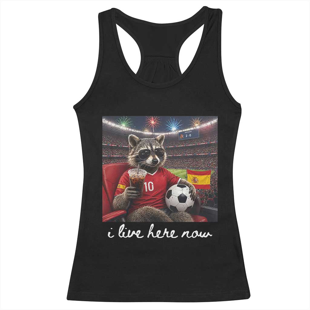 Espana Spain Soccer Football Fan Spanish Flag Racerback Tank Top Funny Raccoon I Live Here Now