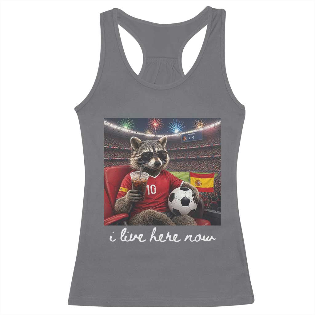 Espana Spain Soccer Football Fan Spanish Flag Racerback Tank Top Funny Raccoon I Live Here Now
