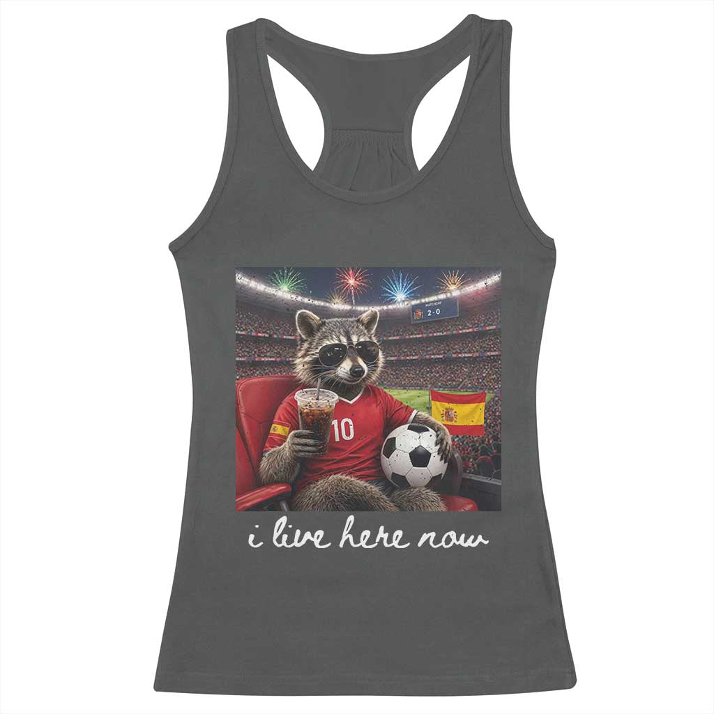 Espana Spain Soccer Football Fan Spanish Flag Racerback Tank Top Funny Raccoon I Live Here Now