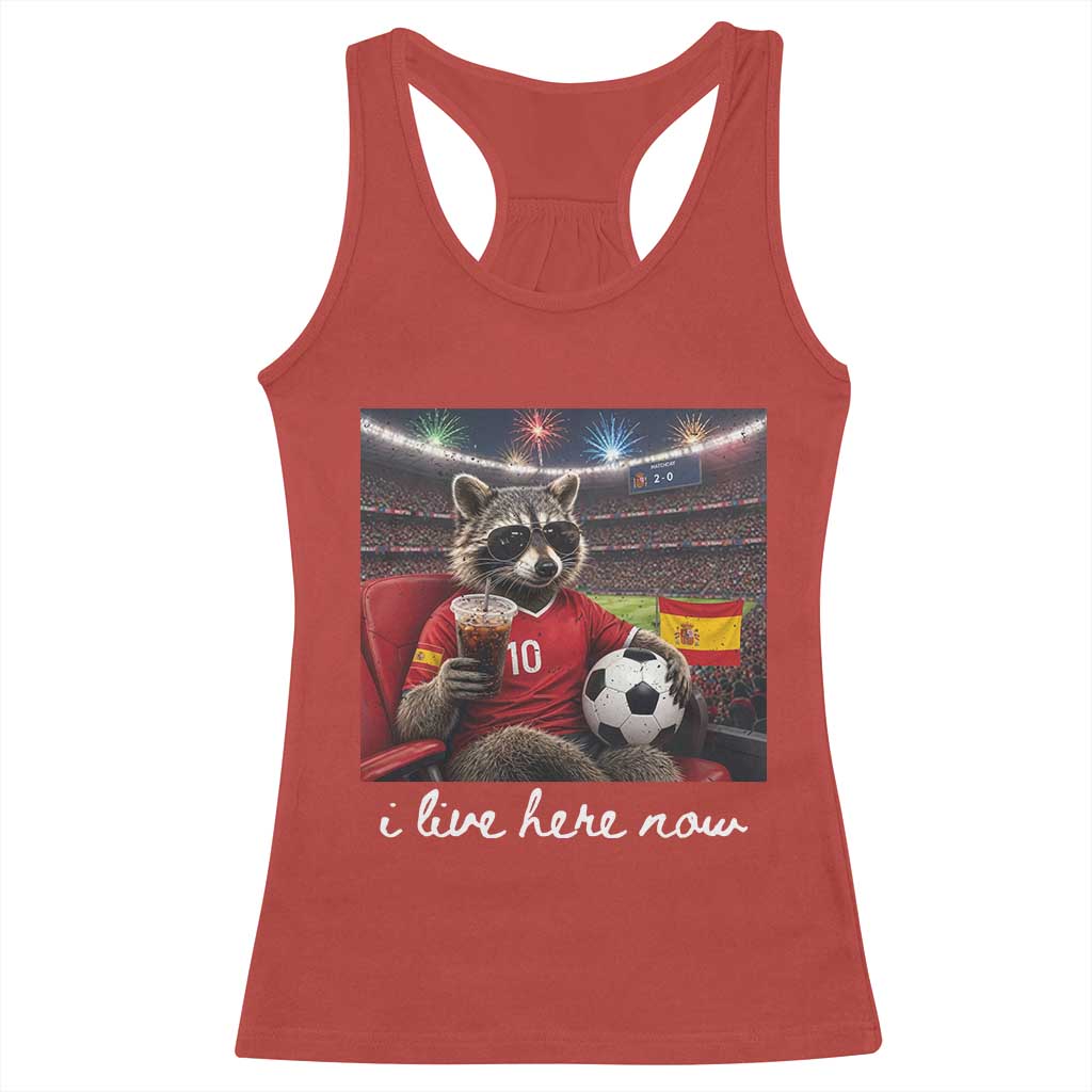 Espana Spain Soccer Football Fan Spanish Flag Racerback Tank Top Funny Raccoon I Live Here Now