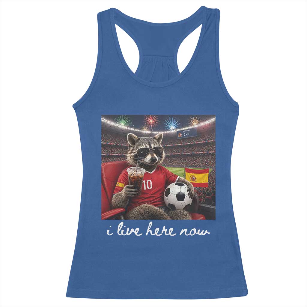 Espana Spain Soccer Football Fan Spanish Flag Racerback Tank Top Funny Raccoon I Live Here Now