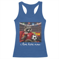 Espana Spain Soccer Football Fan Spanish Flag Racerback Tank Top Funny Raccoon I Live Here Now