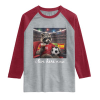Espana Spain Soccer Football Fan Spanish Flag Raglan Shirt Funny Raccoon I Live Here Now