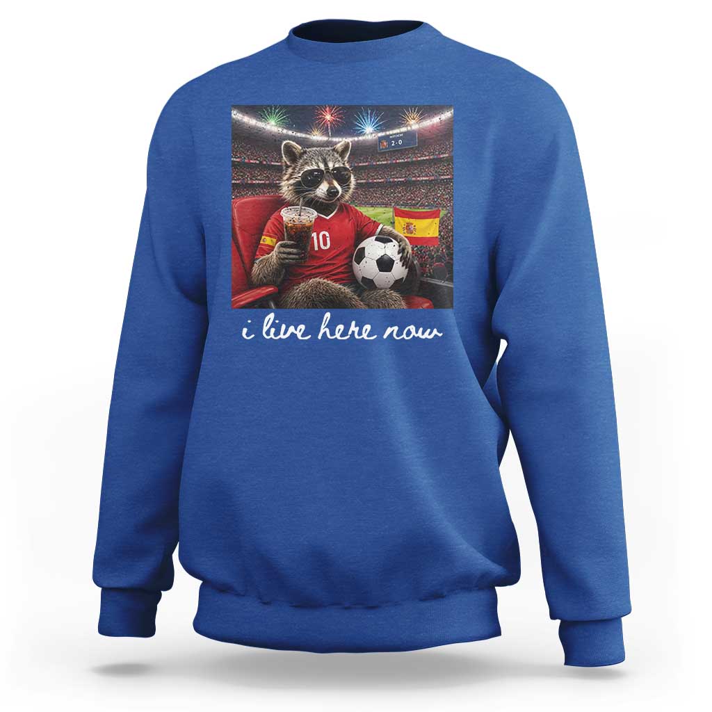 Espana Spain Soccer Football Fan Spanish Flag Sweatshirt Funny Raccoon I Live Here Now