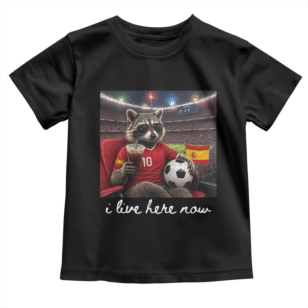 Espana Spain Soccer Football Fan Spanish Flag Toddler T Shirt Funny Raccoon I Live Here Now