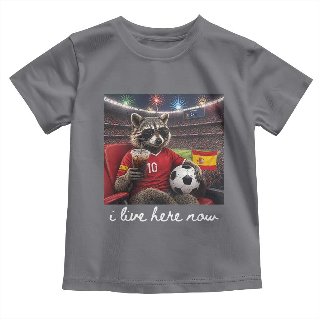 Espana Spain Soccer Football Fan Spanish Flag Toddler T Shirt Funny Raccoon I Live Here Now