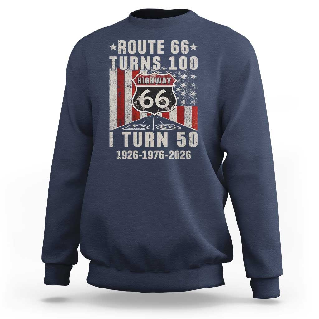 Highway 66 Turn 100 I Turn 50 Sweatshirt Vintage 1976 Born American Road Sign Centennial 2026