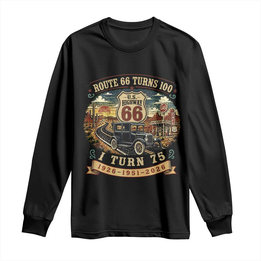 Route Highway 66 Turns 100 I Turn 75 Long Sleeve Shirt Vintage 1951 Road Sign Antique Car Lover 75th Birthday Gift