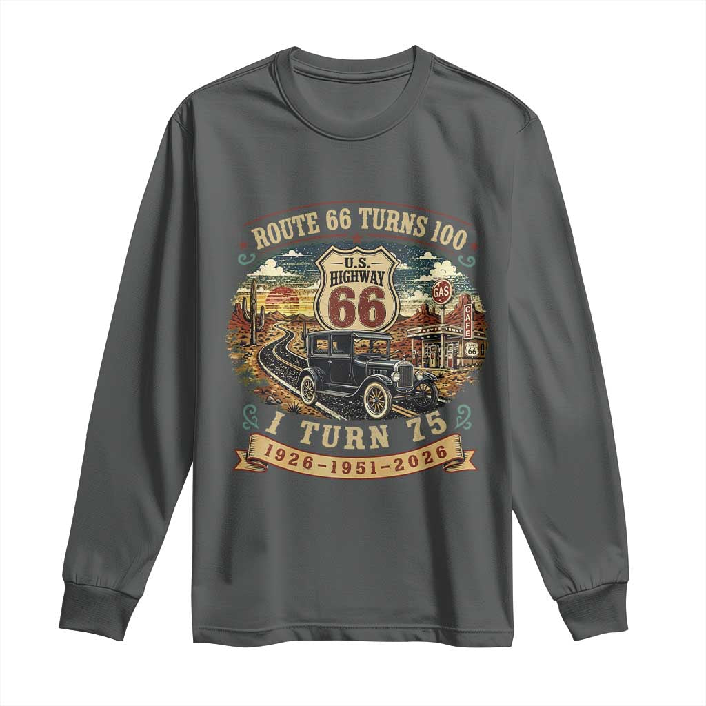 Route Highway 66 Turns 100 I Turn 75 Long Sleeve Shirt Vintage 1951 Road Sign Antique Car Lover 75th Birthday Gift