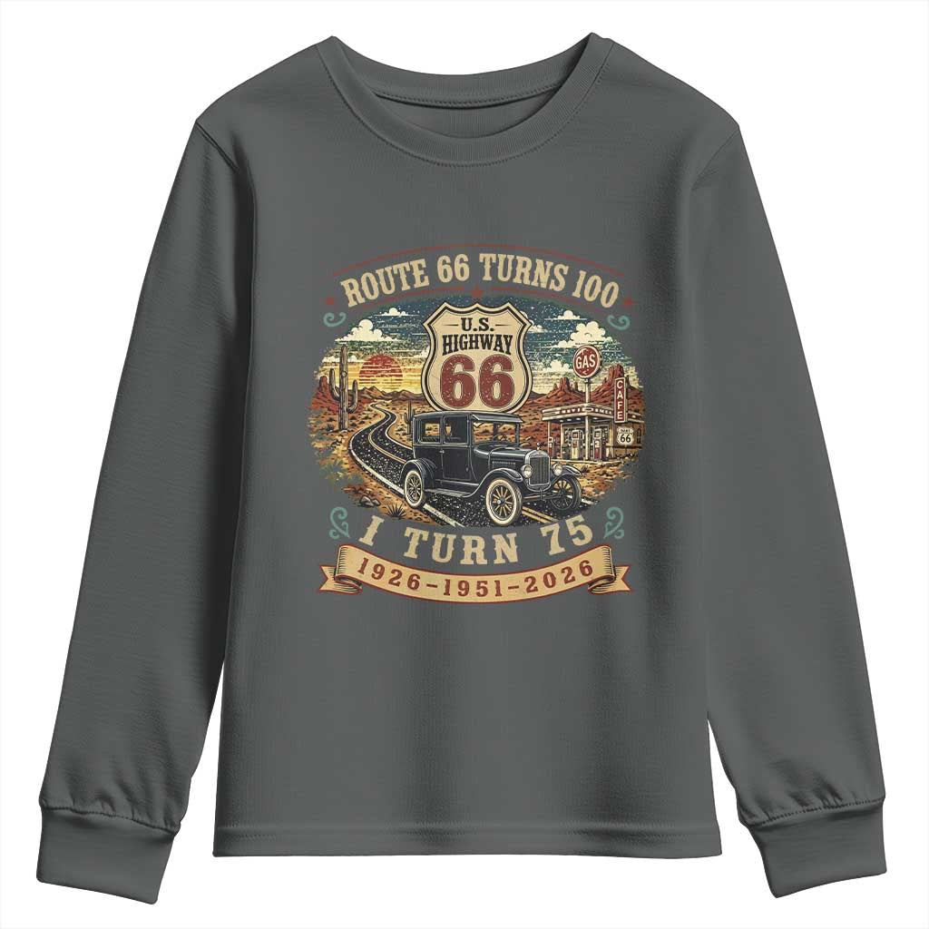 Route Highway 66 Turns 100 I Turn 75 Youth Sweatshirt Vintage 1951 Road Sign Antique Car Lover 75th Birthday Gift