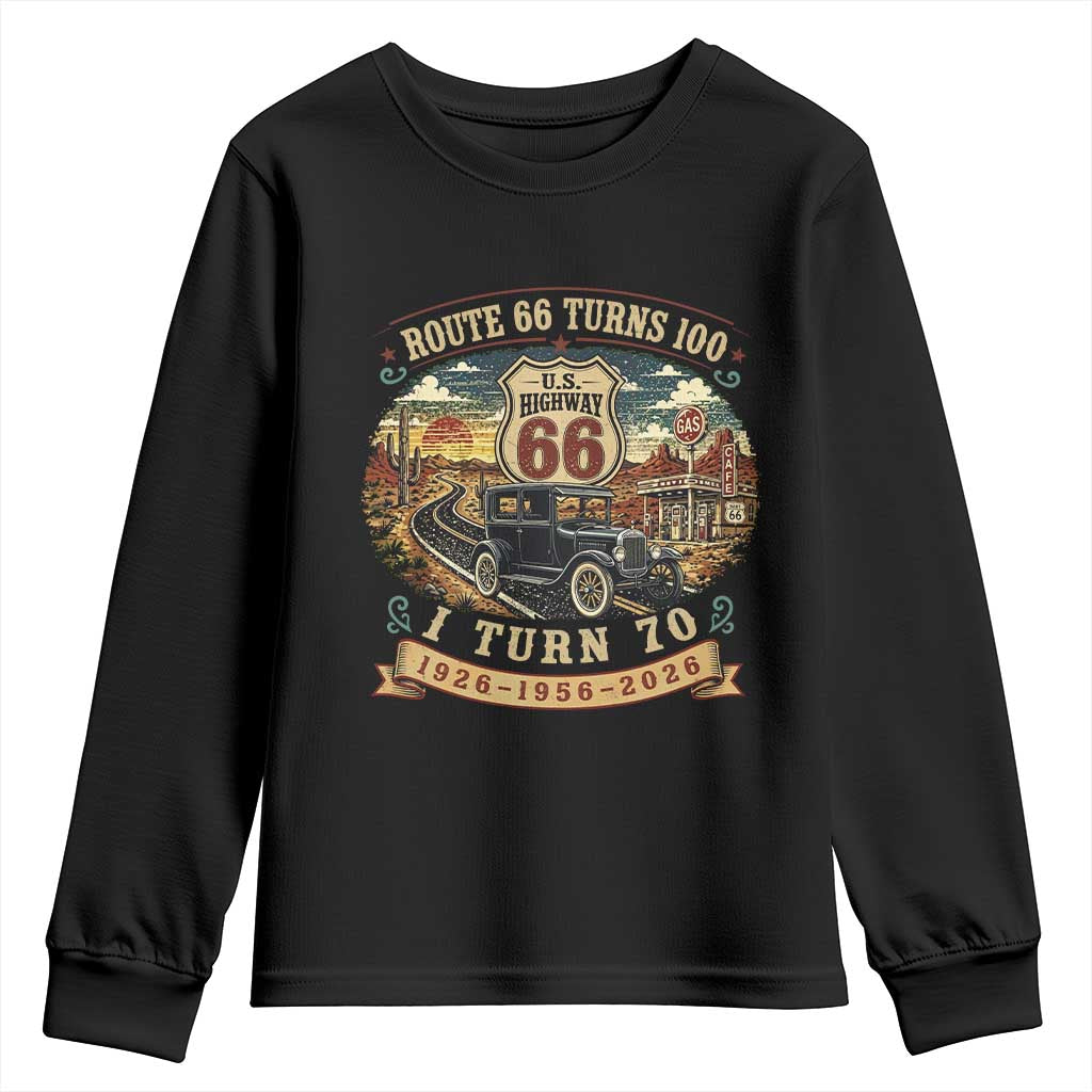 Route Highway 66 Turns 100 I Turn 70 Youth Sweatshirt Vintage 1956 Road Sign Antique Car Lover 70th Birthday Gift