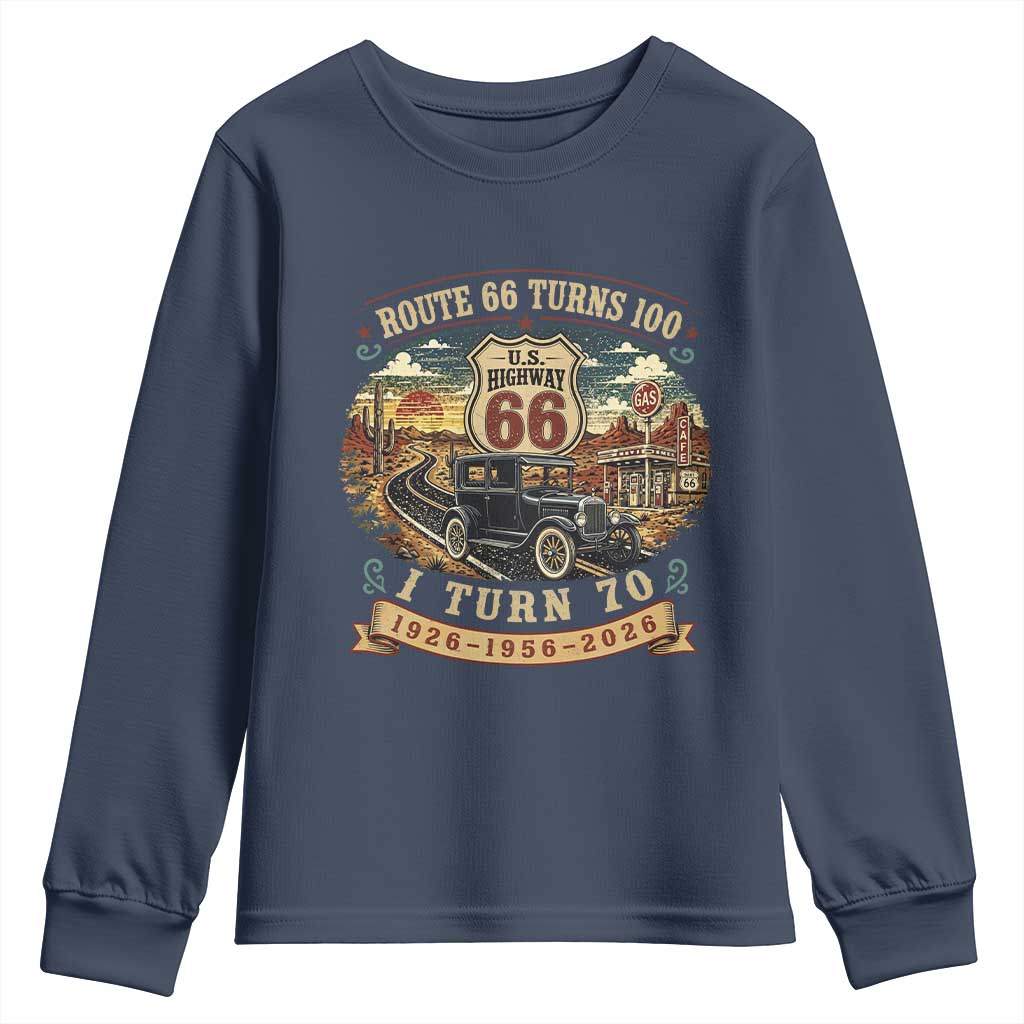 Route Highway 66 Turns 100 I Turn 70 Youth Sweatshirt Vintage 1956 Road Sign Antique Car Lover 70th Birthday Gift