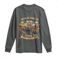 Route Highway 66 Turns 100 I Turn 60 Long Sleeve Shirt Vintage 1966 Road Sign Antique Car Lover 60th Birthday Gift