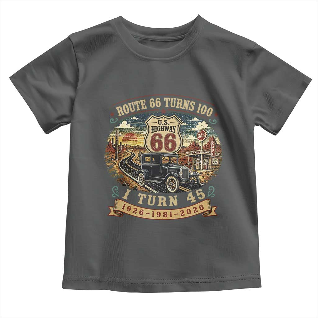 Route Highway 66 Turns 100 I Turn 45 Toddler T Shirt Vintage 1981 Road Sign Antique Car Lover 45th Birthday Gift