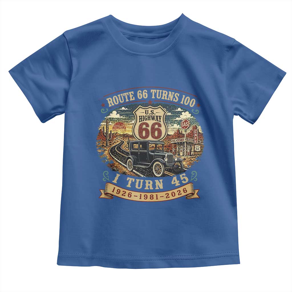 Route Highway 66 Turns 100 I Turn 45 Toddler T Shirt Vintage 1981 Road Sign Antique Car Lover 45th Birthday Gift