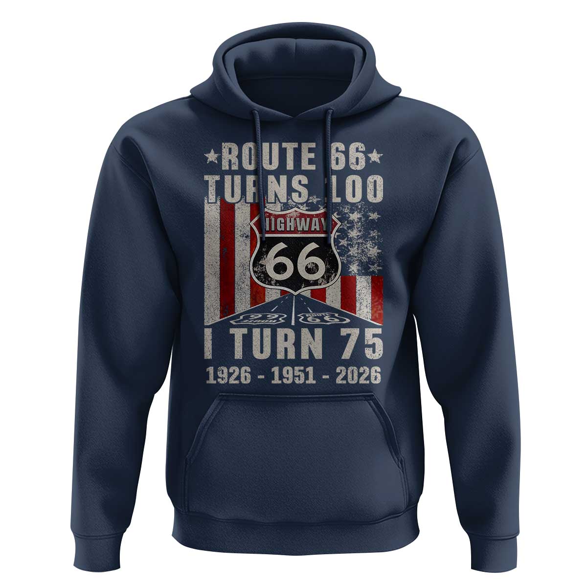 Route Highway 66 Turns 100 I Turn 75 Hoodie Vintage 1951 Born American Road Sign 75th Birthday Gift