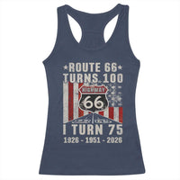 Route Highway 66 Turns 100 I Turn 75 Racerback Tank Top Vintage 1951 Born American Road Sign 75th Birthday Gift